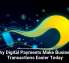 Why Digital Payments Make Business Transactions Easier Today