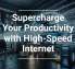Supercharge Your Productivity with High-Speed Internet