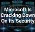 Microsoft Is Cracking Down On Its Security